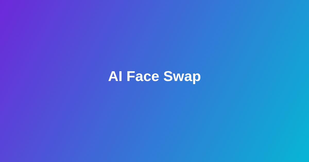 AI Face Swap Video Face Swap