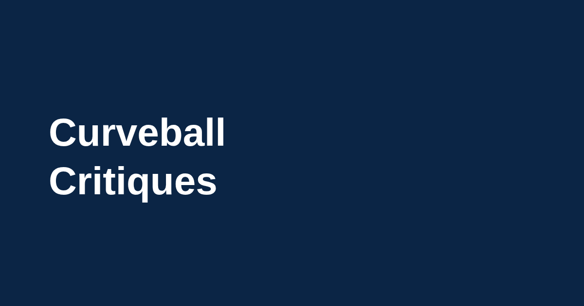 Curveball Critiques
