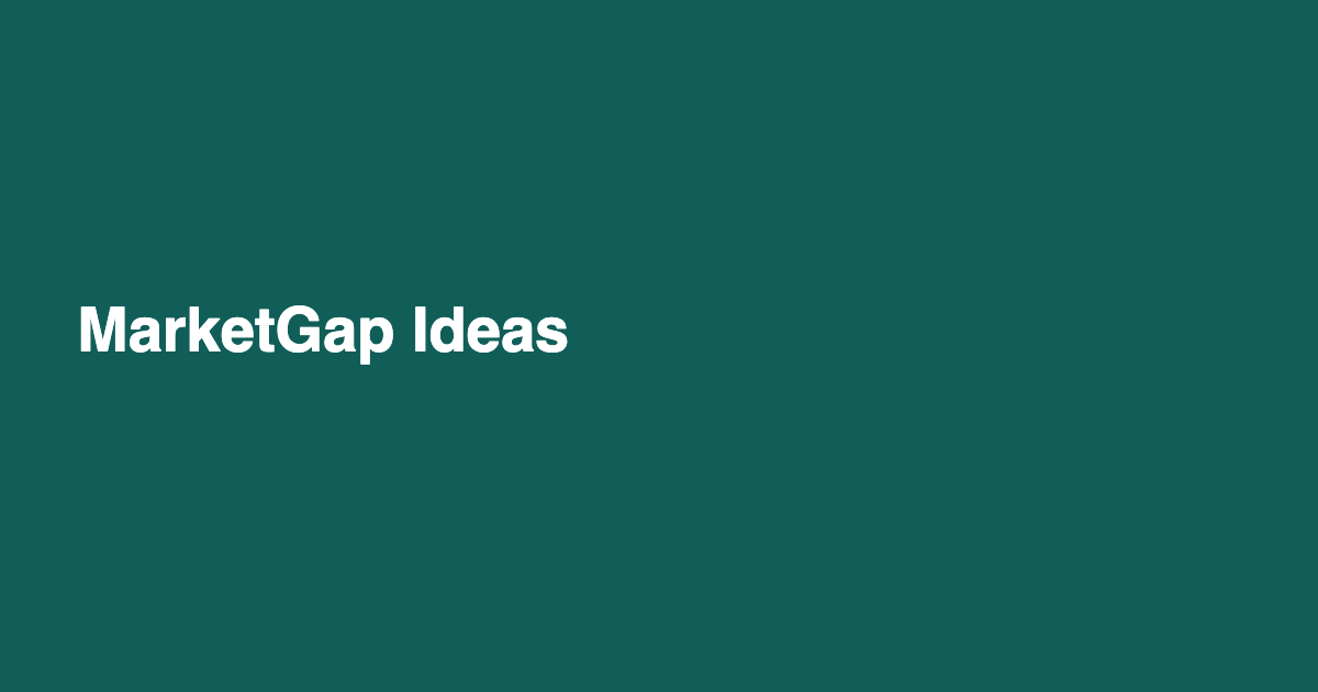 MarketGap Ideas